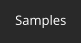 Samples